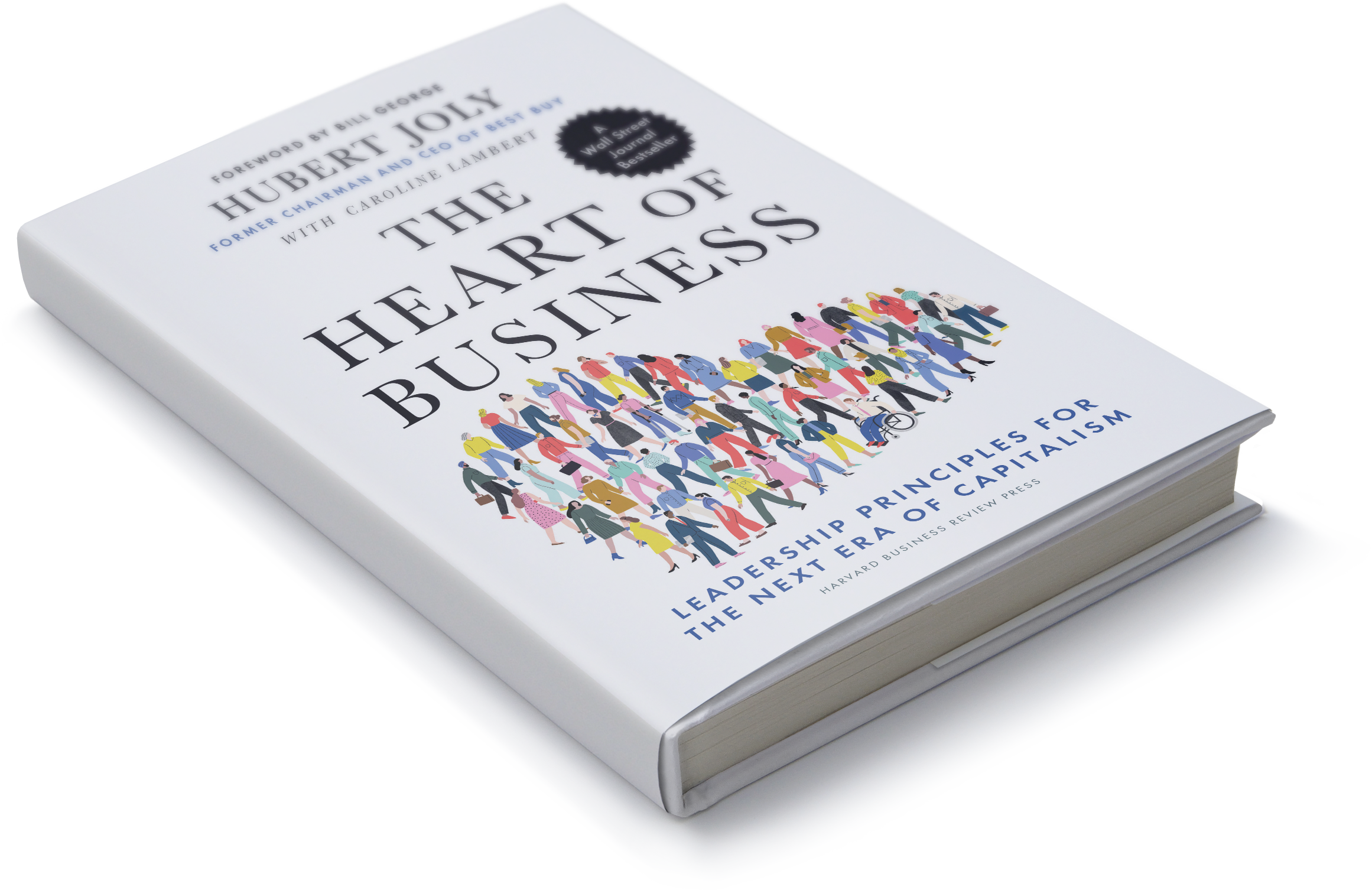 The Heart of Business: Leadership Principles for the Next Era of Capitalism