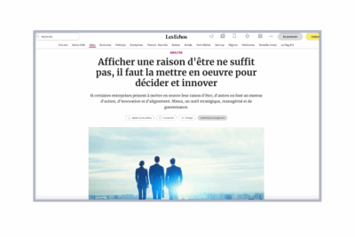 Afficher une raison d’être ne suffit pas, il faut la mettre en oeuvre pour décider et innover